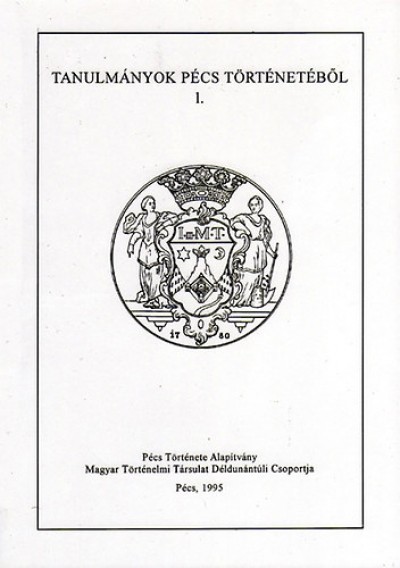 Vonyó József (Szerk.) - Tanulmányok Pécs történetéből 1.
