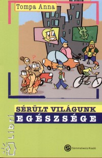 Tompa Anna - Srlt vilgunk egszsge