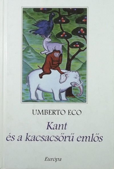 Umberto Eco - Kant és a kacsacsőrű emlős