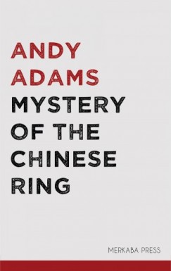 Andy Adams - Mystery of the Chinese Ring