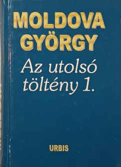 Moldova György - Az utolsó töltény 1.