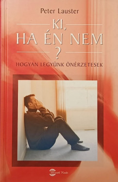 Peter Lauster - Ki, ha n nem?