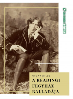 Oscar Wilde - A readingi fegyhz balladja