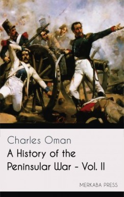 Charles Oman - A History of the Peninsular War - Vol. II
