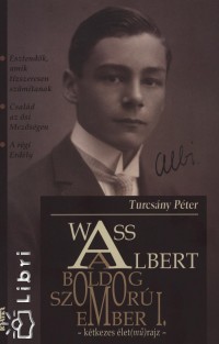 Turcsny Pter - Wass Albert - Boldog-szomor ember I.