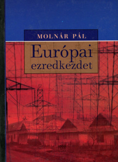 Molnár Pál - Európai ezredkezdet