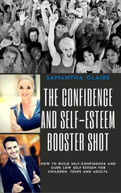 Samantha Claire - The Confidence and Self-esteem Booster Shot