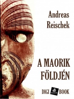 Reischek Andreas - Andreas Reischek - A marik fldjn