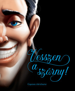 Disney - Villains 11. - Vesszen a sz�rny! - Gaston t�rt�nete