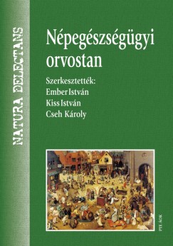 Cseh Kroly   (Szerk.) - Ember Istvn   (Szerk.) - Dr. Kiss Istvn   (Szerk.) - Npegszsggyi orvostan