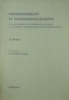 Somogyi Endre   (sszell.) - Orvostudomny s igazsgszolgltats II.
