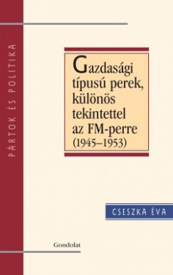 Cseszka �va - Gazdas�gi t�pus� perek, k�l�n�s tekintettel az FM-perre (1945-1953)