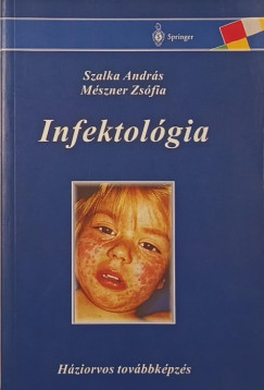 Dr. M�szner Zs�fia - Szalka Andr�s - Infektol�gia
