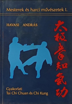 Havasi Andrs - Gyakorlati Tai Chi Chuan s Chi Kung