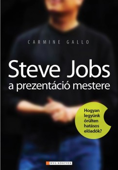 Carmine Gallo - Steve Jobs a prezentci mestere