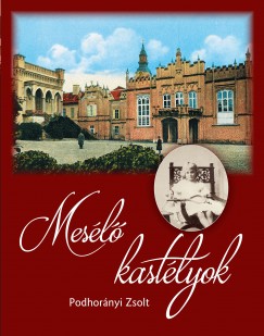 Podhorányi Zsolt - Mesélõ kastélyok