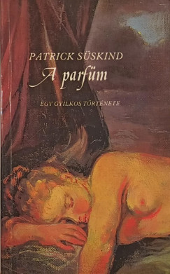Patrick Sskind - A parfm