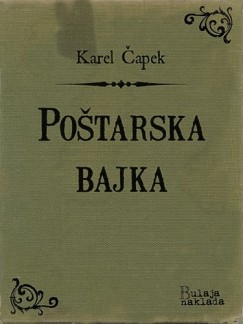 Karel �apek - Po�tarska bajka