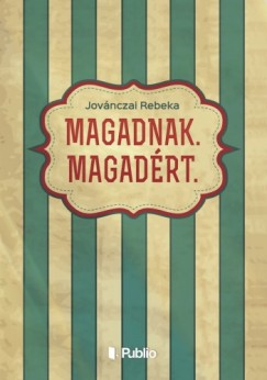 Jovnczai Rebeka - Magadnak. Magadrt.