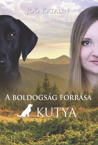 Joó Katalin - A boldogság forrása a kutya