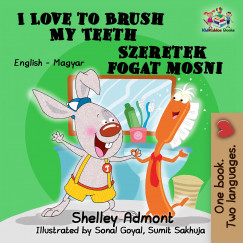 Shelley Admont - Sonal Goyal - I Love to Brush My Teeth Szeretek fogat mosni