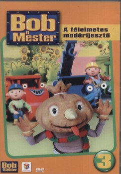 Bob a mester 3. - A f�lelmetes mad�rijeszt� - DVD