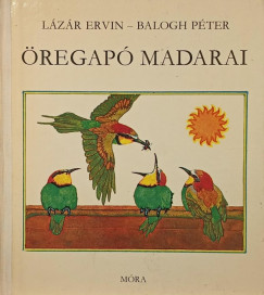 Lázár Ervin - Öregapó madarai