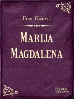 Fran Galovi� - Marija Magdalena