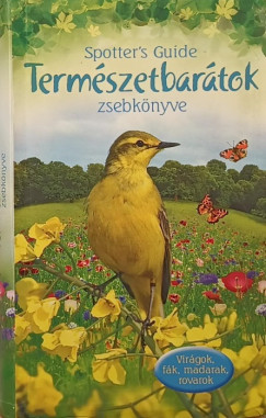 Termszetbartok zsebknyve (virgok, fk, madarak, rovarok)