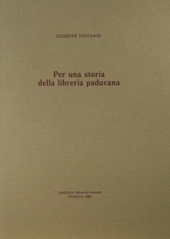 Giuseppe Toffanin - Per una storia della libreria padovana