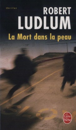 Robert Ludlum - La Mort dans la peau