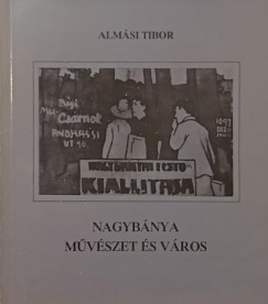 Almsi Tibor - Nagybnya- Mvszet s vros