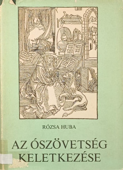 R�zsa Huba - Az �sz�vets�g keletkez�se