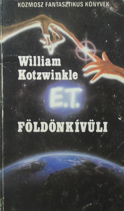William Kotzwinkle - E.T., a fldnkvli kalandjai a Fldn