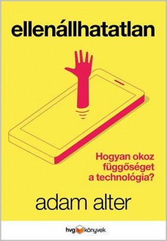 Adam Alter - Ellenllhatatlan