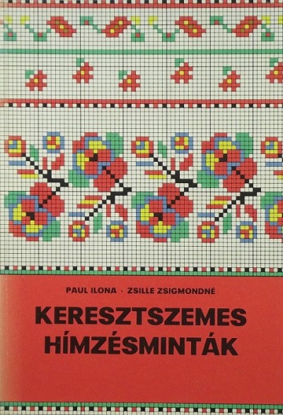 Paul Ilona - Zsille Zsigmondné - Keresztszemes hímzésminták