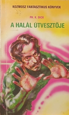 Philip K. Dick - A halál útvesztője