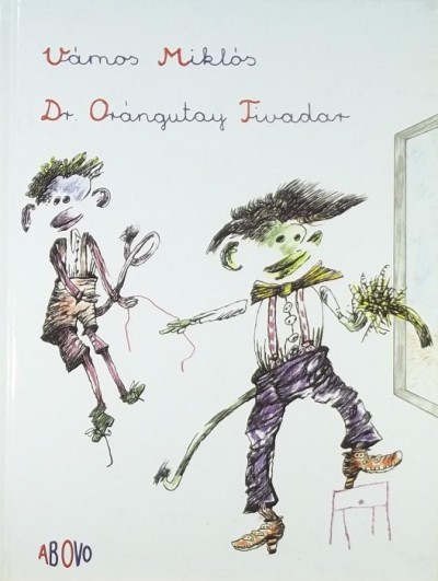 Vámos Miklós - Dr. Orángutay Tivadar