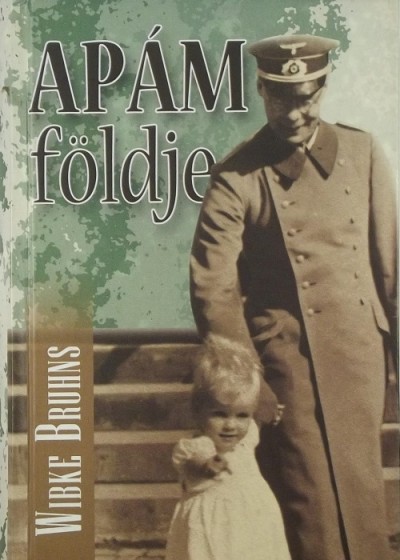 Wibke Bruhns - Apám földje