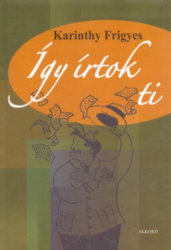 Karinthy Frigyes - Így írtok ti