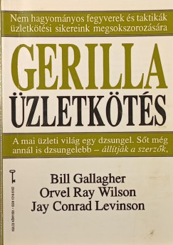 Bill Gallagher - Jay C. Levinson - Orvel Ray Wilson - Gerilla zletkts