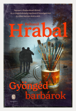 Bohumil Hrabal - Gyngd barbrok
