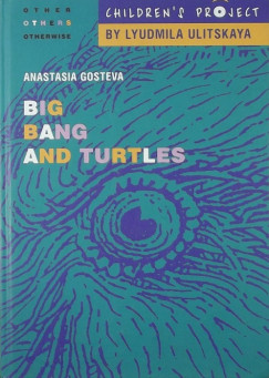 Anastasia Gosteva - Big Bang and Turtles