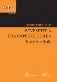 Lannert Keresztly Istvn - Bevezets a drmapedaggiba