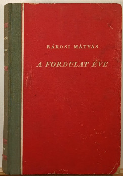 Rkosi Mtys - A fordulat ve