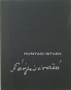 Hunyadi Istvn - Frfisirat