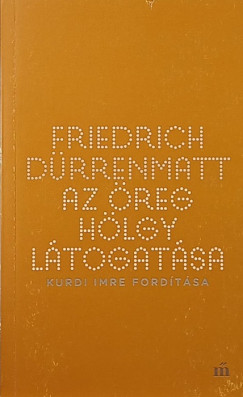 Friedrich Drrenmatt - Az reg hlgy ltogatsa