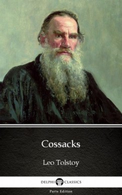 Lev Tolsztoj - Cossacks by Leo Tolstoy (Illustrated)