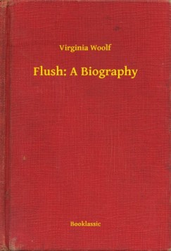 Virginia Woolf - Flush: A Biography