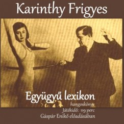 Karinthy Frigyes - Gspr Enik - Egygy lexikon - Hangosknyv